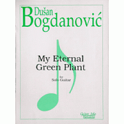 Bogdanovic, Dusan - My Eternal Green Plant