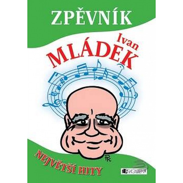 Ivan Mládek - Zpevník, najväčšie hity