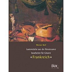 Reif, Werner -  Lautenstücke aus der Renaissance: Frankreich