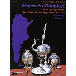 Coronel, Marcelo - Guitar Works Vol.1 The Soul of the Argentine