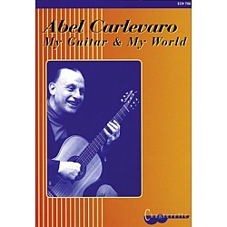 Carlevaro, Abel - My Guitar & My World